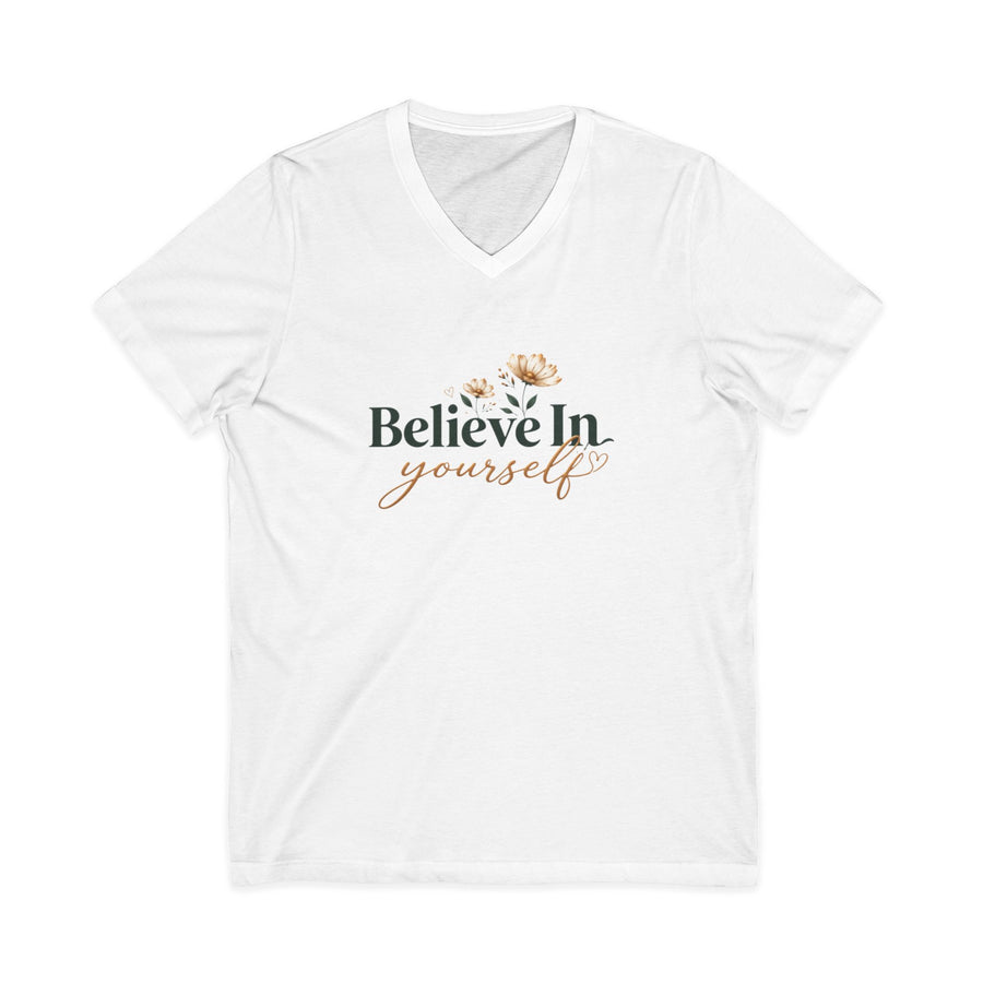 Believe In Yourself V-Neck Tee  Inspirational Floral Motivational T-Shirt