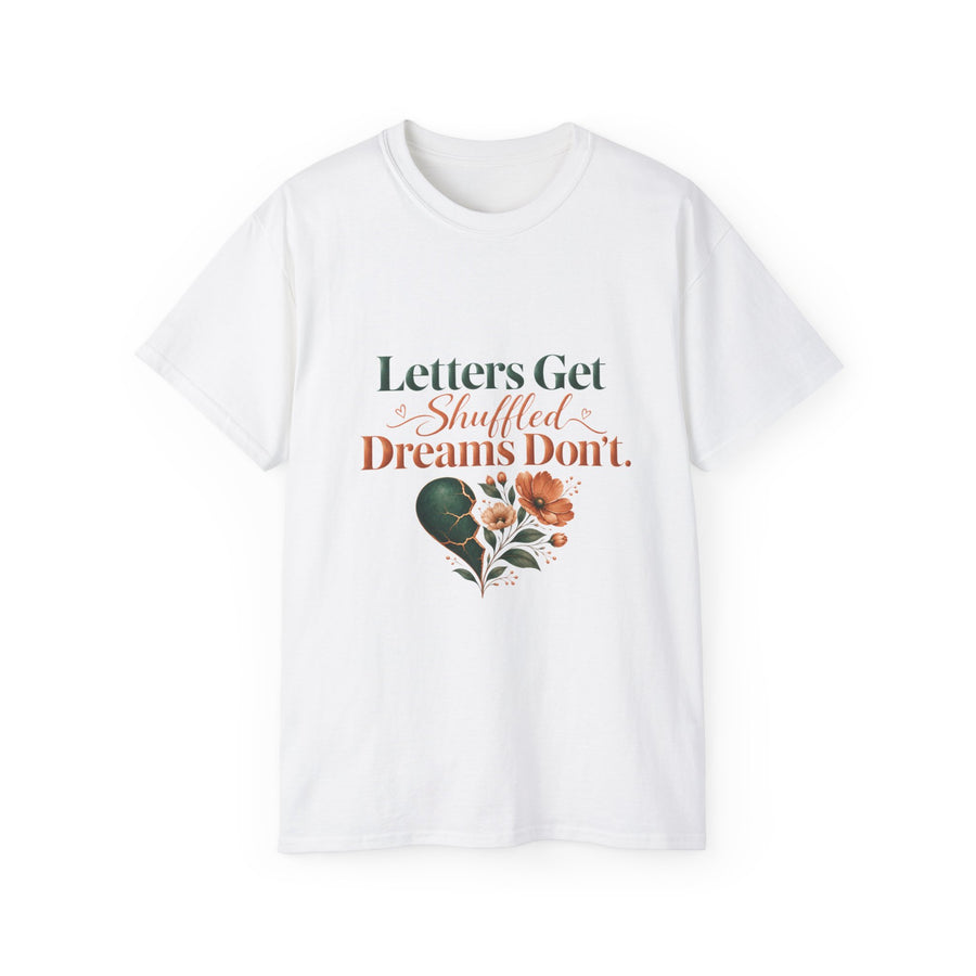 "Letters Get Shuffled, Dreams Don’t" Inspirational Tee You Are Enough Graphic Cotton Shirt